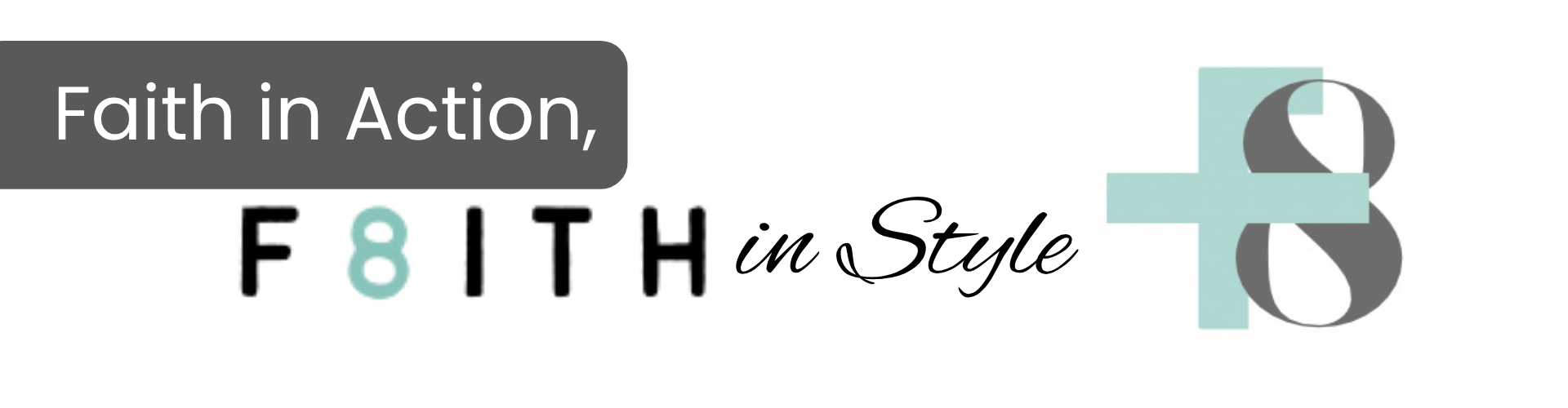 Faith in Action, F8ITH in Style